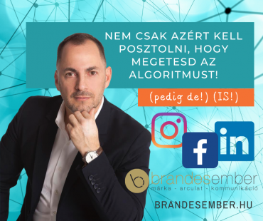 Nem csak azért kell posztolni, hogy megetesd az algoritmust! Pedig de?!