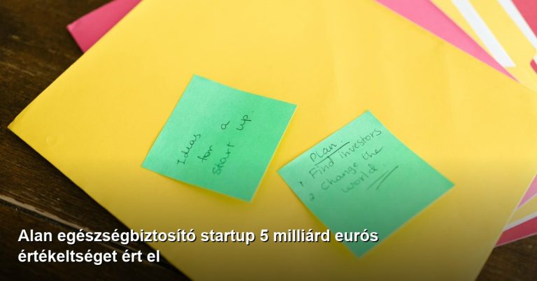 Alan egészségbiztosító startup 5 milliárd eurós értékeltséget ért el